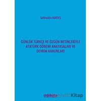 Günlük Türkçe ve Özgün Metinleriyle Atatürk Dönemi Anayasaları ve Devrim Kanunları