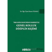 7068 Sayılı Kanundan Hareketle Genel Kolluk Disiplin Rejimi - Harun Yılmaz - On İki Levha Yayınları