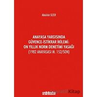 Anayasa Yargısında Güvence - İstikrar İkilemi: On Yıllık Norm Denetimi Yasağı