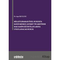 Milletlerarası Özel Hukukta Kaydi Menkul Kıymet Ticaretinde Hak Sahipliği İhtilaflarına Uygulanacak