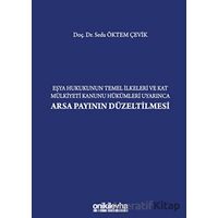 Eşya Hukukunun Temel İlkeleri ve Kat Mülkiyeti Kanunu Hükümleri Uyarınca Arsa Payının Düzeltilmesi