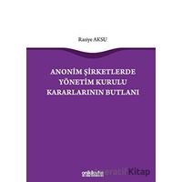 Anonim Şirketlerde Yönetim Kurulu Kararlarının Butlanı - Raziye Aksu - On İki Levha Yayınları