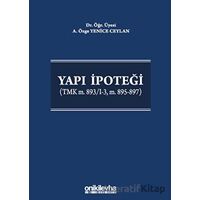 Yapı İpoteği (TMK m. 893/I-3, m. 895-897) - A. Özge Yenice Ceylan - On İki Levha Yayınları