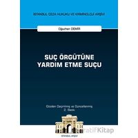 Suç Örgütüne Yardım Etme Suçu İstanbul Ceza Hukuku ve Kriminoloji Arşivi