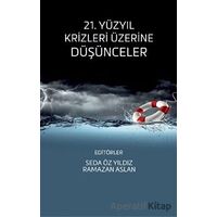 21. Yüzyıl Krizleri Üzerine Düşünceler - Ramazan Aslan - Nobel Akademik Yayıncılık