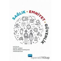 Sağlık, Emniyet, Güvenlik - Mustafa Yağımlı - Nobel Akademik Yayıncılık