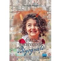 Çocuk Edebiyatında Biyografi - Nuran Başoğlu - Nobel Akademik Yayıncılık