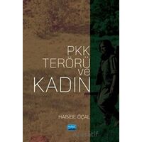 PKK Terörü ve Kadın - Habibe Öçal - Nobel Akademik Yayıncılık