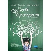 Temel Eğitimde Zeka Oyunları İle Eğlenerek Öğreniyorum - Hakan Kurt - Nobel Akademik Yayıncılık