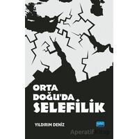 Orta Doğu’da Selefilik - Yıldırım Deniz - Nobel Akademik Yayıncılık