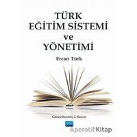 Türk Eğitim Sistemi ve Yönetimi - Ercan Türk - Nobel Akademik Yayıncılık