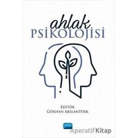 Ahlak Psikolojisi - Gökhan Arslantürk - Nobel Akademik Yayıncılık
