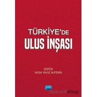 Türkiyede Ulus İnşası - Kolektif - Nobel Akademik Yayıncılık