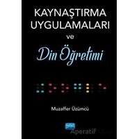 Kaynaştırma Uygulamaları ve Din Öğretimi - Muzaffer Üzümcü - Nobel Akademik Yayıncılık