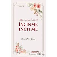 İncinme İncitme - Osman Nuri Topbaş - Erkam Yayınları