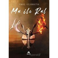 Ma ile Ral - İsmail Aslanhatun - İki Eylül Yayınevi