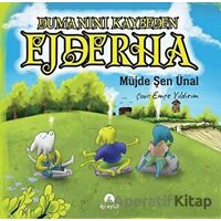 Dumanını Kaybeden Ejderha - Müjde Şen Ünal - İki Eylül Yayınevi