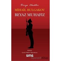 Beyaz Muhafız - Mihail Afanasyeviç Bulgakov - Sms Yayınları