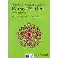 Karakoyunlu Hükümdarı Cihanşah ve Farsça Şiirleri (Divan-ı Hakiki)