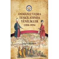 Osmanlı Taşra Teşkilatında Yenilikler (1826-1876) - Ömer Toraman - Türk İdari Araştırmaları Vakfı