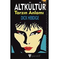 Altkültür Tarzın Anlamı - Dick Hebdige - Urzeni Yayıncılık