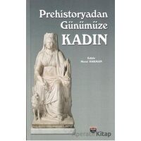 Prehistoryadan Günümüze Kadın - Meral Hakman - Bilgin Kültür Sanat Yayınları