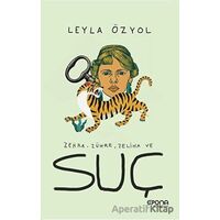 Zehra, Zühre, Zeliha ve Suç - Leyla Özyol - Epona Kitap