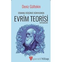Osmanlı Düşünce Dünyasında Evrim Teorisi Tartışmaları - Deniz Gültekin - Urzeni Yayıncılık