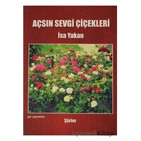 Açsın Sevgi Çiçekleri - İsa Yakan - Ay Yayınları