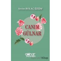 Canım Gülnar - Sevim Bolaç Üzüm - Gülnar Yayınları