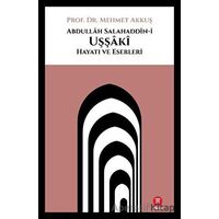 Abdullah Salahaddin-i Uşşaki Hayatı ve Eserleri - Mehmet Akkuş - Hikemiyat Yayınevi