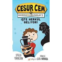 İşte Herkül Geliyor! - Cesur Cem ve Beceriksiz Kahramanlar 1 - Stella Tarakson - The Kitap Çocuk