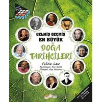 Gelmiş Geçmiş En Büyük Doğa Tarihçileri - Felicia Law - The Kitap Çocuk