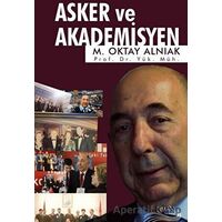 Asker ve Akademisyen - M. Oktay Alnıak - Liman Yayınevi