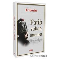 Fatih Sultan Mehmet - Kritovulos - Billur Yayınları