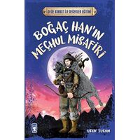 Boğaç Hanın Meçhul Misafiri - Ufuk Tufan - Timaş Çocuk
