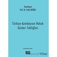 Türkiye-Azerbaycan Hukuk Günleri Tebliğleri - Fethi Gedikli - On İki Levha Yayınları