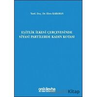 Eşitlik İlkesi Çerçevesinde Siyasi Partilerde Kadın Kotası - Ebru Karaman - On İki Levha Yayınları