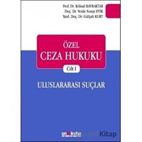 Özel Ceza Hukuku Cilt 1: Uluslararası Suçlar - Vesile Sonay Evik - On İki Levha Yayınları