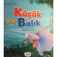 Küçük Balık - Mutlu Hikayeler Serisi 5 - Mehmet Ali Özkan - Akide Şekeri