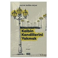 Kalbin Kandillerini Yakmak - Saltuk Buğra Bıçak - Eşik Yayınları