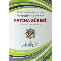Kulluk ve Tevhid Açısından Mescidleri Titreten Fatiha Suresi