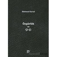 Özgürlük ve Çi-Çi - Mehmet Kartal - Ey Yayınları