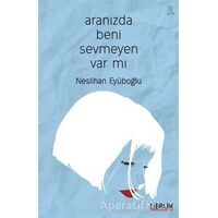 Aranızda Beni Sevmeyen Var mı? - Neslihan Eyüboğlu - Librum Kitap