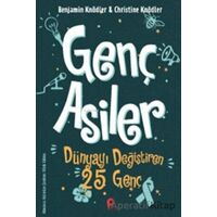 Genç Asiler : Dünyayı Değiştiren 25 Genç - Christine Knödler - Peta Kitap