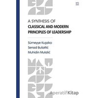 A Synthesis Of Classical and Modern Principles Of Leadership