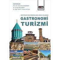 Destinasyon Pazarlama Aracı Olarak Gastronomi Turizmi