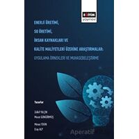 Enerji Üretimi, Su Üretimi, İnsan Kaynakları ve Kalite Maliyetleri Üzerine Araştırmalar: Uygulama Ör