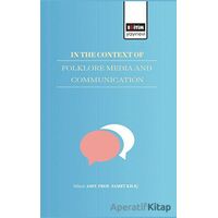 In The Context Of Folklore Media And Communication - Kolektif - Eğitim Yayınevi - Bilimsel Eserler