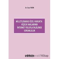 Milletlerarası Özel Hukukta Kişilik Haklarının İnternet Yoluyla İhlalinde Sorumluluk